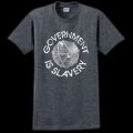 Government Is Slavery T-Shirt – Dark Heather